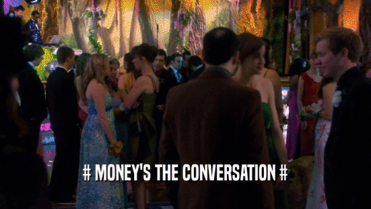 # MONEY'S THE CONVERSATION #  
