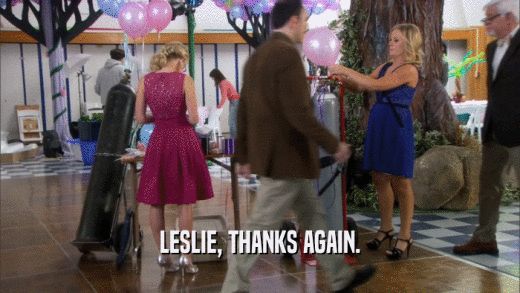 LESLIE, THANKS AGAIN.  