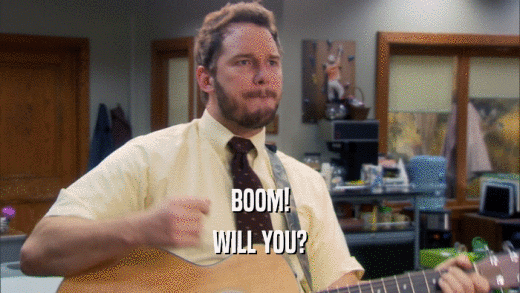 BOOM! WILL YOU? 