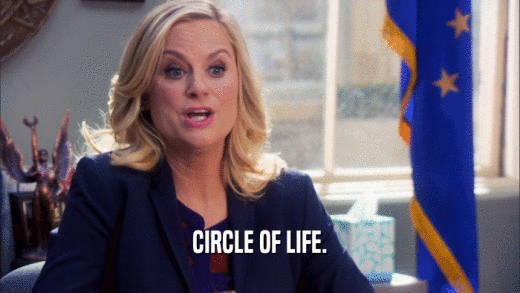 CIRCLE OF LIFE.  