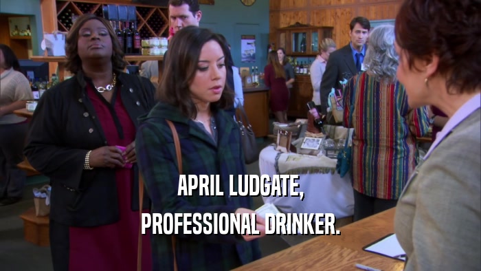APRIL LUDGATE, PROFESSIONAL DRINKER. 