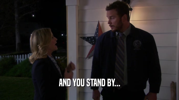AND YOU STAND BY...  