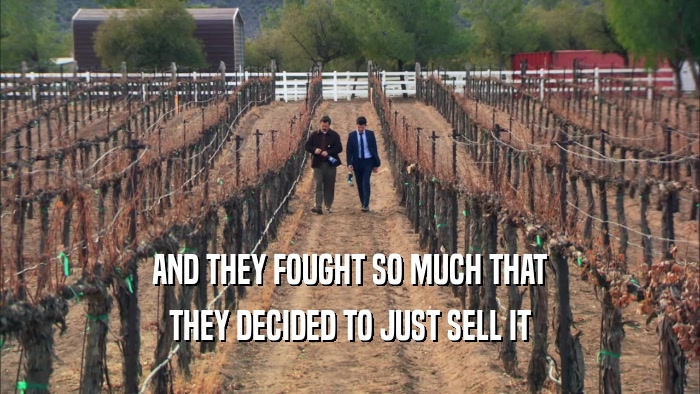 AND THEY FOUGHT SO MUCH THAT THEY DECIDED TO JUST SELL IT 