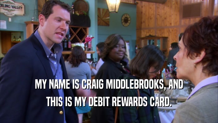 MY NAME IS CRAIG MIDDLEBROOKS, AND
 THIS IS MY DEBIT REWARDS CARD.
 