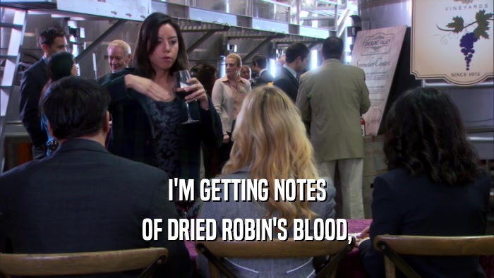 I'M GETTING NOTES OF DRIED ROBIN'S BLOOD, 