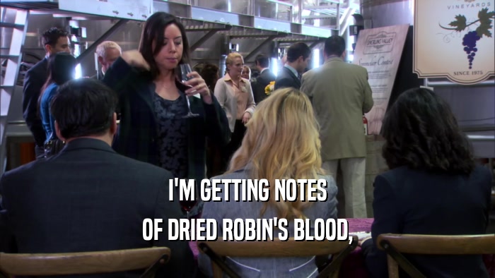 I'M GETTING NOTES OF DRIED ROBIN'S BLOOD, 