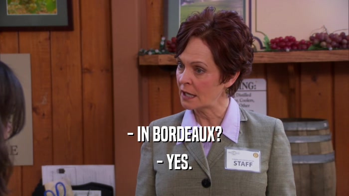 - IN BORDEAUX? - YES. 