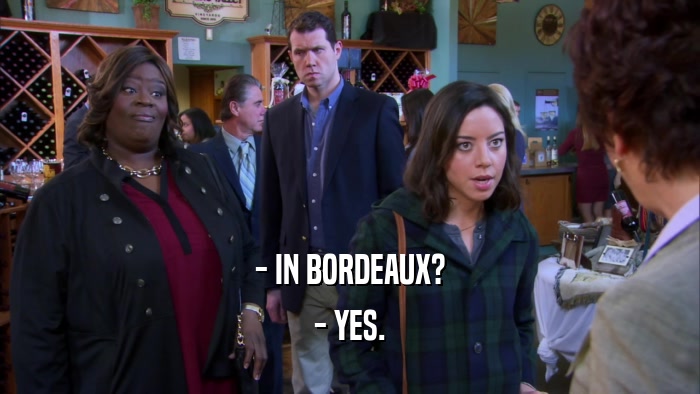 - IN BORDEAUX? - YES. 