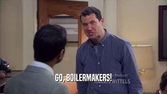GO, BOILERMAKERS!  