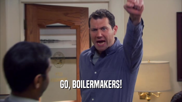 GO, BOILERMAKERS!  
