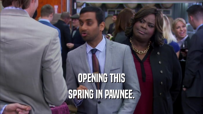 OPENING THIS SPRING IN PAWNEE. 