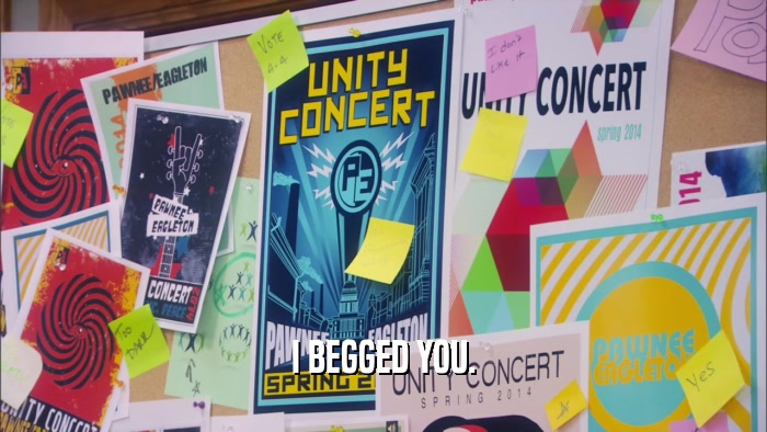 I BEGGED YOU.  