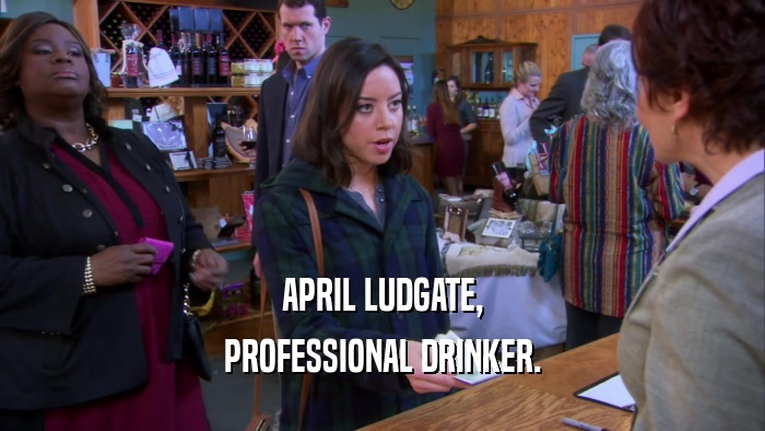 APRIL LUDGATE, PROFESSIONAL DRINKER. 