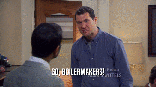 GO, BOILERMAKERS!  