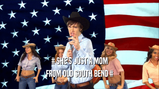 # SHE'S JUST A MOM FROM OLD SOUTH BEND # 