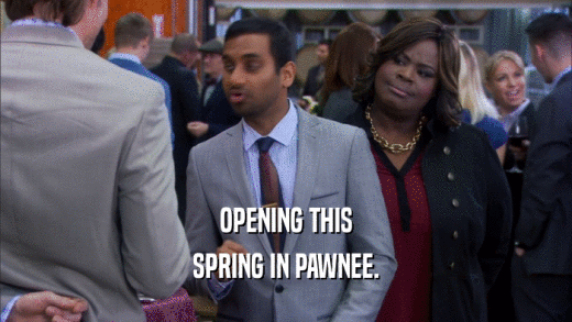 OPENING THIS SPRING IN PAWNEE. 