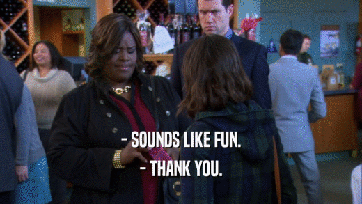 - SOUNDS LIKE FUN. - THANK YOU. 