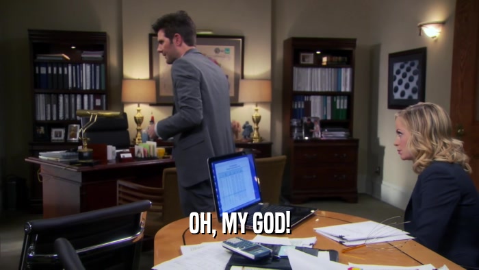 OH, MY GOD!  
