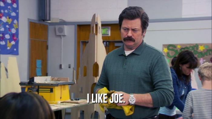 I LIKE JOE.  