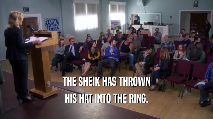 THE SHEIK HAS THROWN HIS HAT INTO THE RING. 