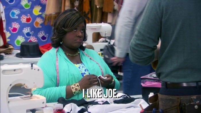 I LIKE JOE.  