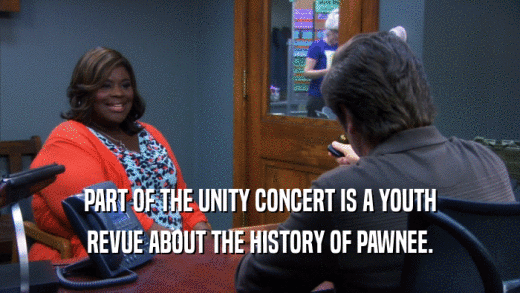 PART OF THE UNITY CONCERT IS A YOUTH
 REVUE ABOUT THE HISTORY OF PAWNEE.
 