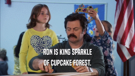 RON IS KING SPARKLE OF CUPCAKE FOREST. 