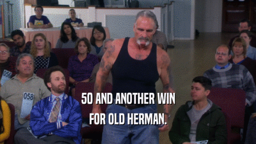 50 AND ANOTHER WIN FOR OLD HERMAN. 