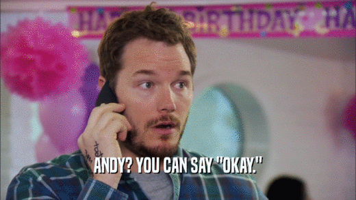 ANDY? YOU CAN SAY 