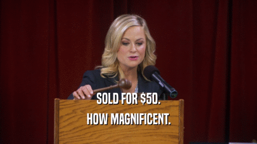 SOLD FOR $50. HOW MAGNIFICENT. 