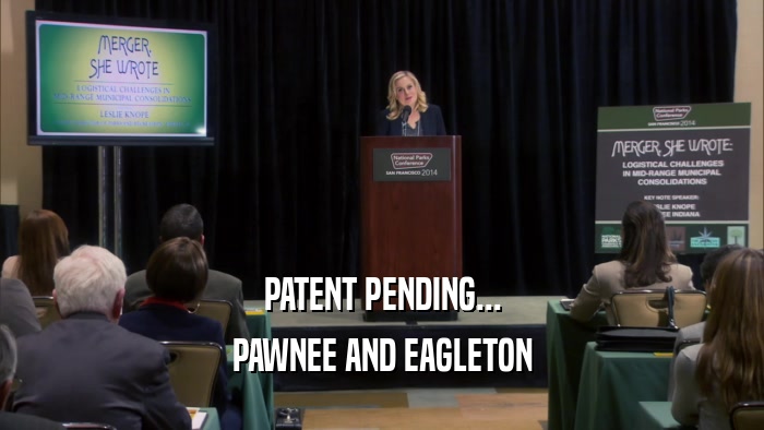 PATENT PENDING... PAWNEE AND EAGLETON 