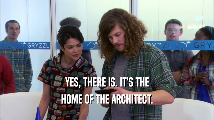 YES, THERE IS. IT'S THE HOME OF THE ARCHITECT. 