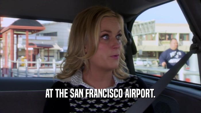 AT THE SAN FRANCISCO AIRPORT.  
