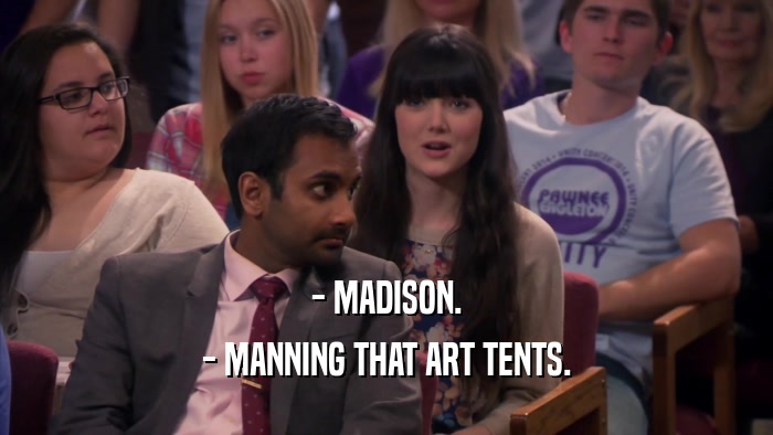 - MADISON. - MANNING THAT ART TENTS. 