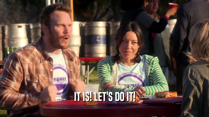 IT IS! LET'S DO IT!  