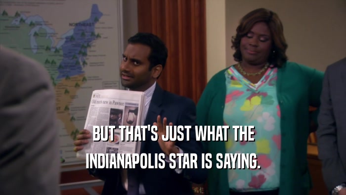 BUT THAT'S JUST WHAT THE INDIANAPOLIS STAR IS SAYING. 