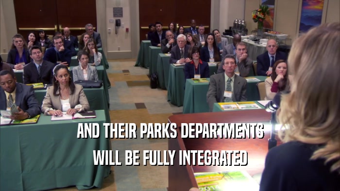 AND THEIR PARKS DEPARTMENTS WILL BE FULLY INTEGRATED 