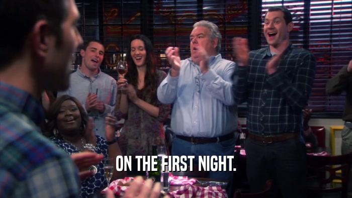 ON THE FIRST NIGHT.  