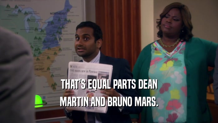 THAT'S EQUAL PARTS DEAN MARTIN AND BRUNO MARS. 