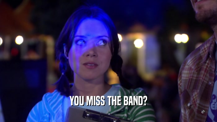 YOU MISS THE BAND?  