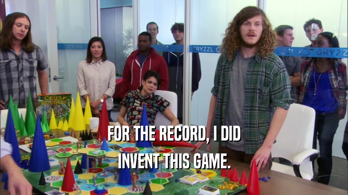 FOR THE RECORD, I DID INVENT THIS GAME. 