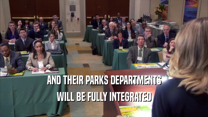 AND THEIR PARKS DEPARTMENTS WILL BE FULLY INTEGRATED 
