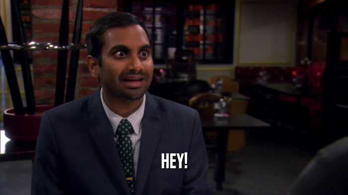 HEY!  