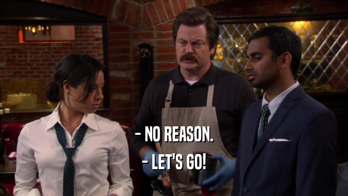 - NO REASON. - LET'S GO! 