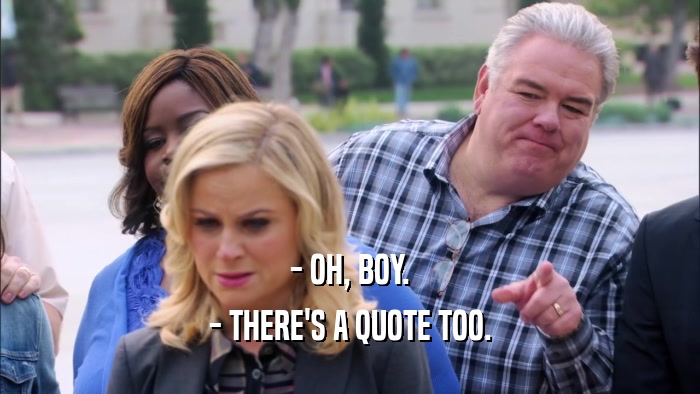 - OH, BOY. - THERE'S A QUOTE TOO. 
