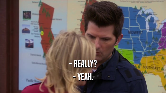 - REALLY? - YEAH. 