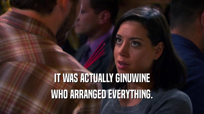 IT WAS ACTUALLY GINUWINE WHO ARRANGED EVERYTHING. 