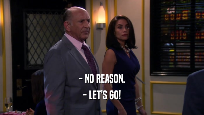 - NO REASON. - LET'S GO! 