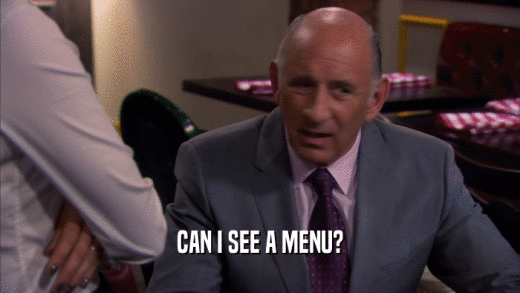 CAN I SEE A MENU?  