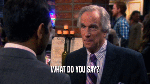 WHAT DO YOU SAY?  
